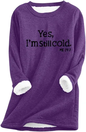 Yes Im Still Freezing Womens Trendy Sweatshirts Fleece Sherpa Lined Tops Warm Winter Pullover Shirts Loungewear 2024