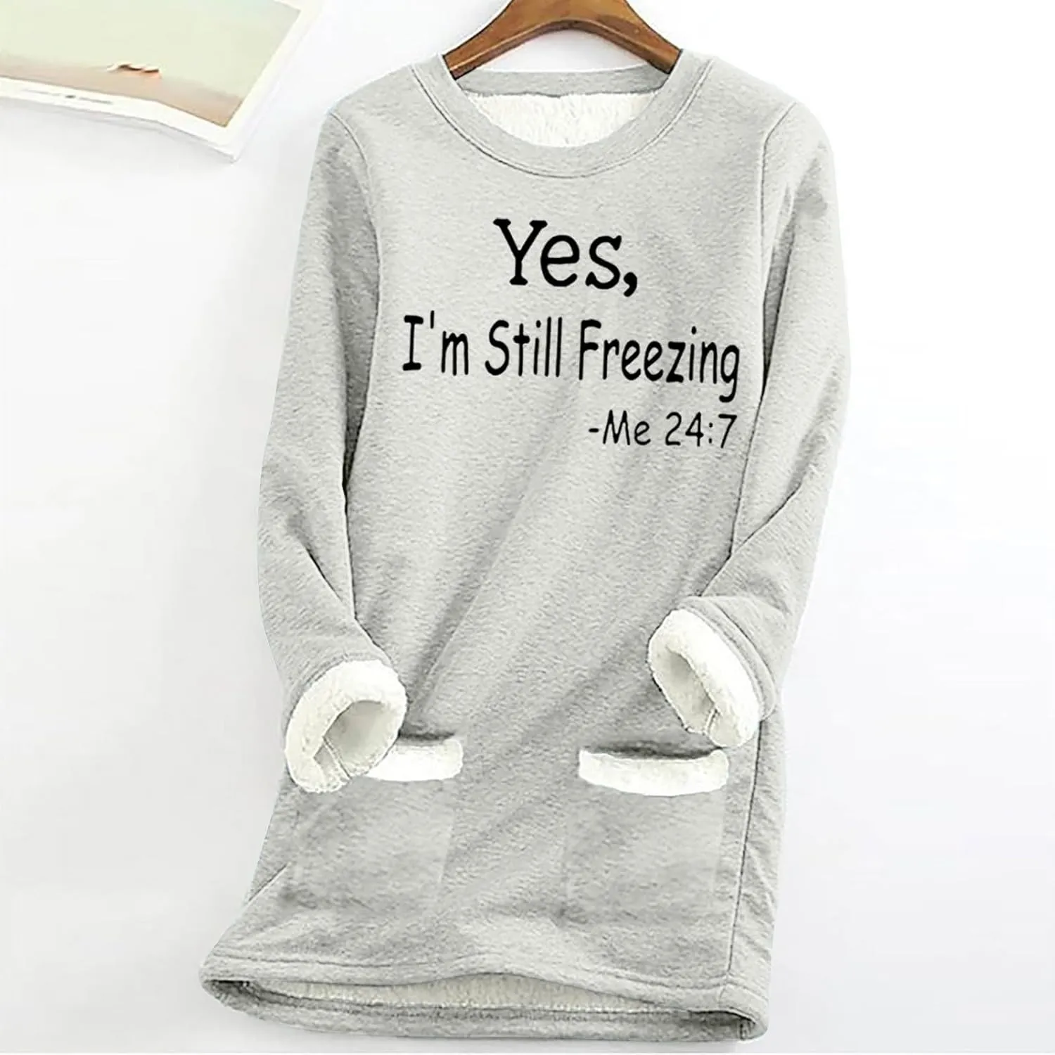 Yes,I'm Still Freezing -Me 24:7 Sherpa Lined Sweatshirt Women Fuzzy Fleece Thermal Jackets Casual Loose Loungewear