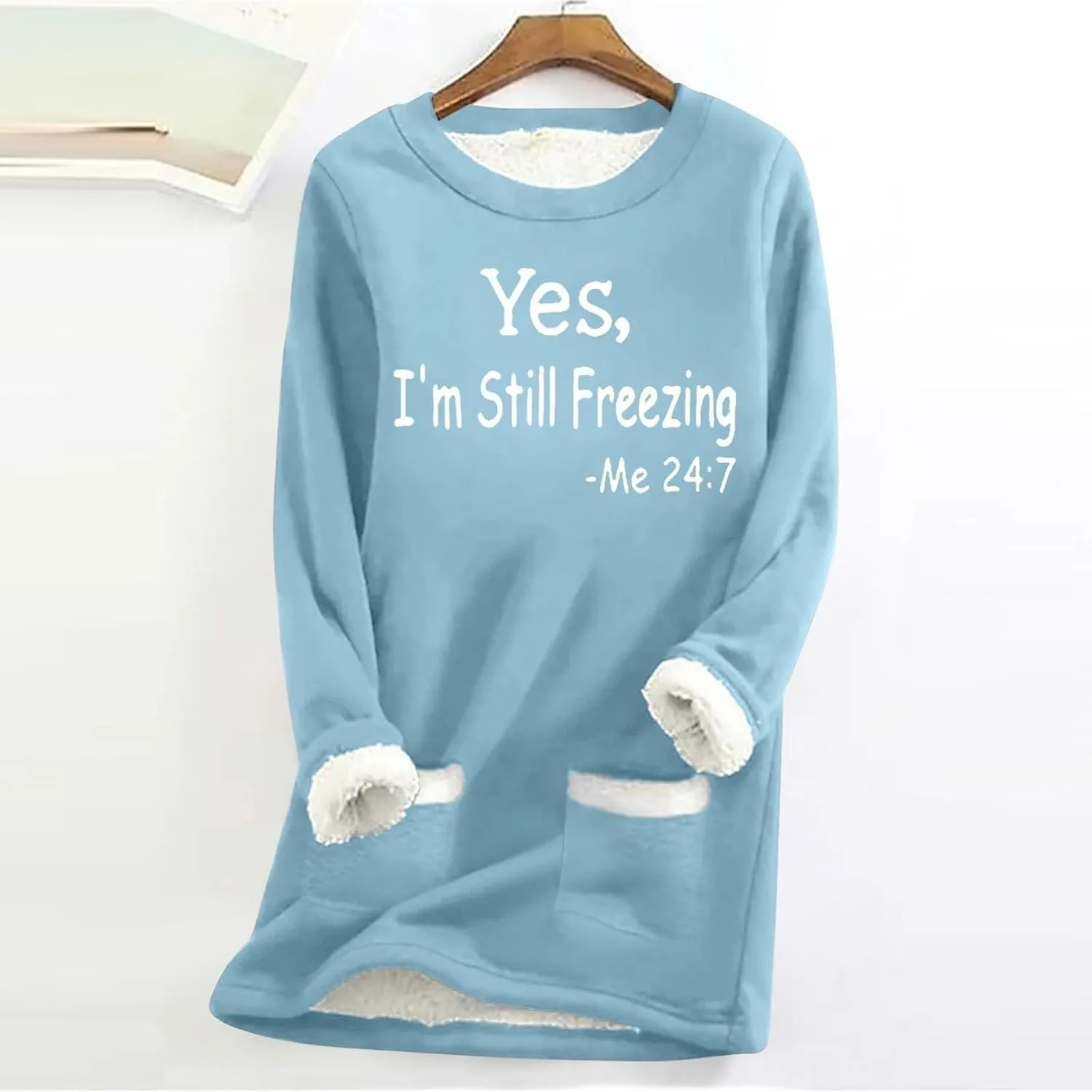 Yes,I'm Still Freezing -Me 24:7 Sherpa Lined Sweatshirt Women Fuzzy Fleece Thermal Jackets Casual Loose Loungewear
